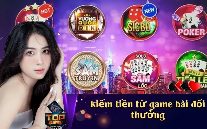 Kiếm tiền từ game bài đổi thưởng có thật sự không?