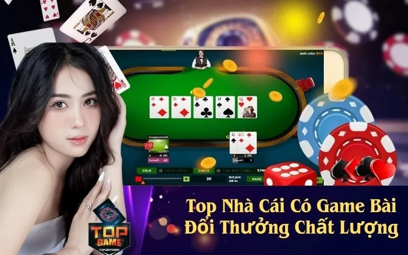 Top những nhà cái có game bài đổi thưởng chất lượng cao 2025